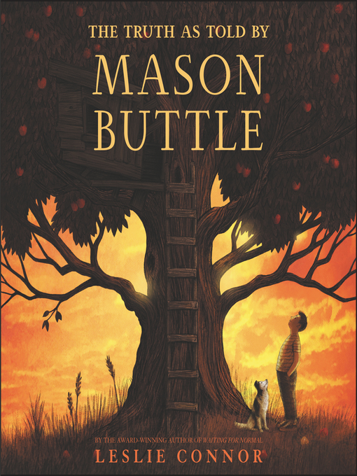 Title details for The Truth as Told by Mason Buttle by Leslie Connor - Available